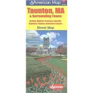 Taunton, MA & Surrounding Towns Street Map: Berkley, Dighton, Freetown, Lakeville, Raynham, Taunton, Downtown Taunton: Schools, Hospitals, Historic Pl