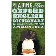 Reading the Oxford English Dictionary: One Man, One Year, 21,730 Pages