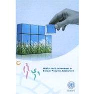Health and Environment in Europe: Progress Assessment