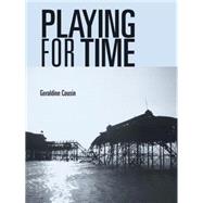 Playing for Time Stories of Lost Children, Ghosts and the Endangered Present in Contemporary Theatre