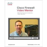 Cisco Firewall Video Mentor : More Than Five Hours of Personal, Visual Instruction