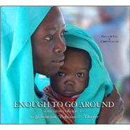 Enough To Go Around Searching for Hope in Afghanistan, Pakistan & Darfur