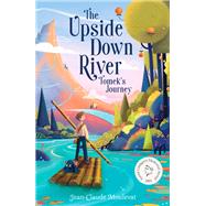 The Upside Down River: Tomek's Journey