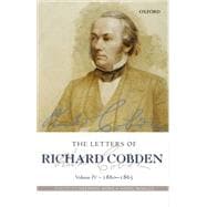 The Letters of Richard Cobden Volume IV: 1860-1865