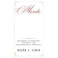 Merde : Excursions in Scientific, Cultural, and Socio-Historical Coprology
