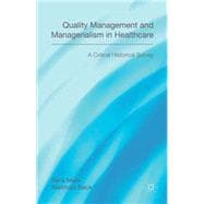 Quality Management and Managerialism in Healthcare A Critical Historical Survey