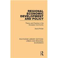 Regional Economic Development and Policy: Theory and Practice in the European Community