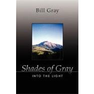 Shades of Gray : Into the Light