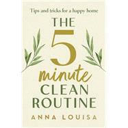 The 5 Minute Clean Routine Tips and Tricks for a Happy Home
