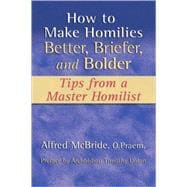 How to Make Homilies Better, Briefer, and Bolder