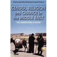 Gender, Religion and Change in the Middle East Two Hundred Years of History