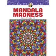 Creative Haven Mandala Madness Coloring Book