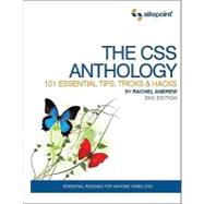 The Css Anthology: 101 Essential Tips, Tricks & Hacks
