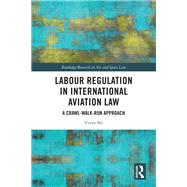 Labour Regulation in International Aviation Law