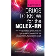 Lippincott's Drugs to Know for the NCLEX-RN