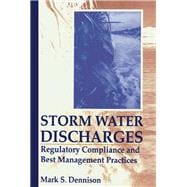 Storm Water Discharges: Regulatory Compliance and Best Management Practices