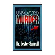 Unprovoked Murder