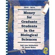 Money for Graduate Students in the Biological Sciences, 2010-2012