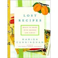 Lost Recipes Meals to Share with Friends and Family: A Cookbook
