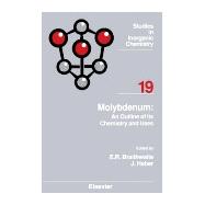 Molybdenum : An Outline of Its Chemistry and Uses