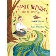 Pablo Neruda Poet of the People