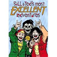 Bill & Ted's Most Excellent Adventures