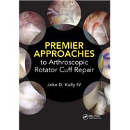 Premier Approaches to Arthroscopic Rotator Cuff Repair