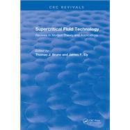 Revival: Supercritical Fluid Technology (1991): Reviews in Modern Theory and Applications