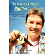 The Best Is Always Still Yet to Come!: Seeing God in the Details of Daily Life