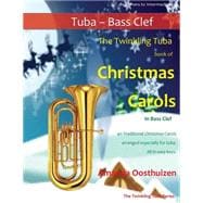 The Twinkling Tuba Book of Christmas Carols in Bass Clef