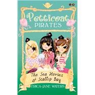 Petticoat Pirates The Seahorses Of Scallop Bay
