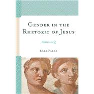 Gender in the Rhetoric of Jesus Women in Q
