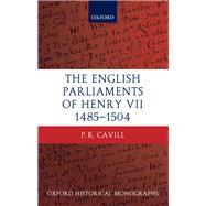 The English Parliaments of Henry VII 1485-1504