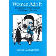 Women Adrift : Independent Wage Earners in Chicago, 1880-1930