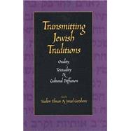 Transmitting Jewish Traditions; Orality, Textuality, and Cultural Diffusion