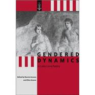Gendered Dynamics In Latin Love Poetry