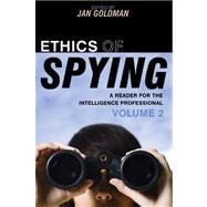 Ethics of Spying A Reader for the Intelligence Professional