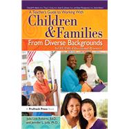 A Teacher's Guide to Working With Children and Families From Diverse Backgrounds