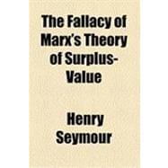 The Fallacy of Marx's Theory of Surplus-value
