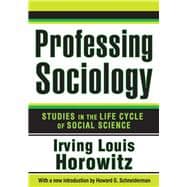 Professing Sociology: Studies in the Life Cycle of Social Science