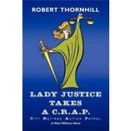 Lady Justice Takes a C.r.a.p.