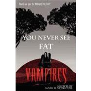 You Never See Fat Vampires