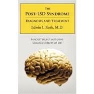 The Post-lsd Syndrome: Diagnosis and Treatment,9781463411985