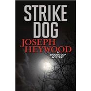 Strike Dog A Woods Cop Mystery