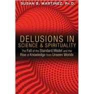 Delusions in Science & Spirituality