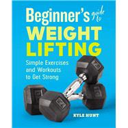 Beginner's Guide to Weight Lifting