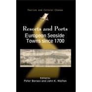 Resorts and Ports European Seaside Towns since 1700