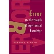 Error and the Growth of Experimental Knowledge