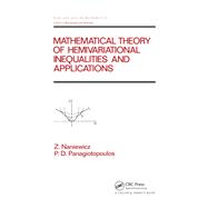 Mathematical Theory of Hemivariational Inequalities and Applications