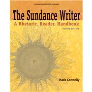 The Sundance Writer A Rhetoric, Reader, Handbook, 2009 MLA Update Edition